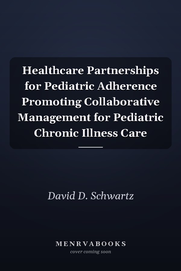 Healthcare Partnerships for Pediatric Adherence Promoting Collaborative Management for Pediatric Chronic Illness Care