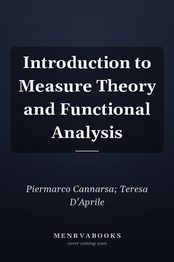 Introduction to Measure Theory and Functional Analysis