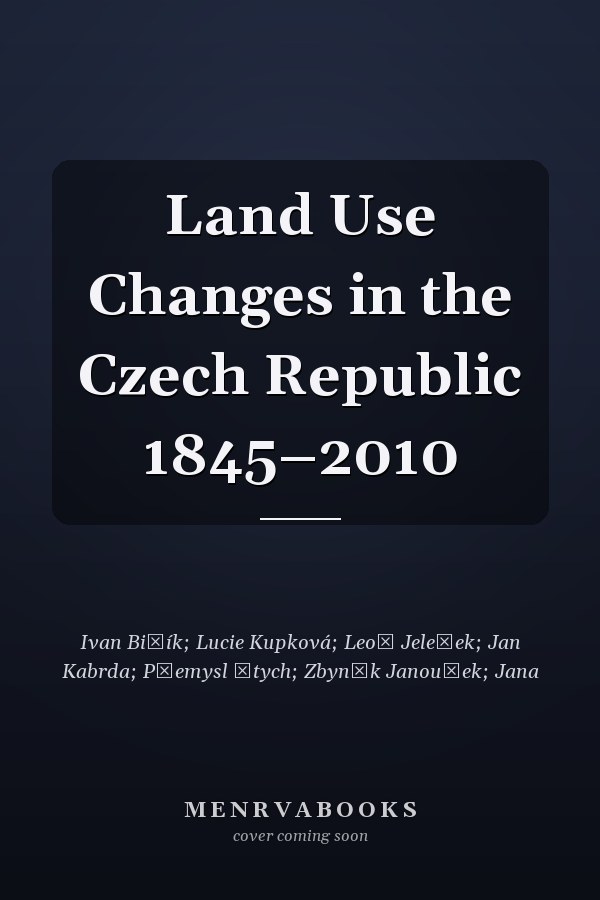 Land Use Changes in the Czech Republic 1845–2010