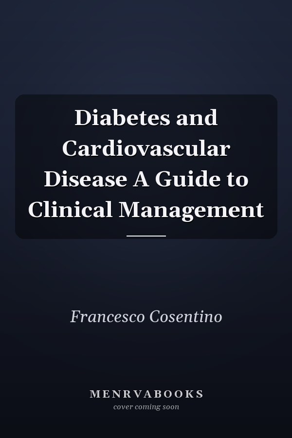 Diabetes and Cardiovascular Disease A Guide to Clinical Management