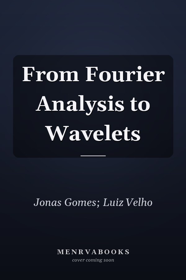 From Fourier Analysis to Wavelets