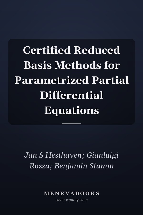 Certified Reduced Basis Methods for Parametrized Partial Differential Equations