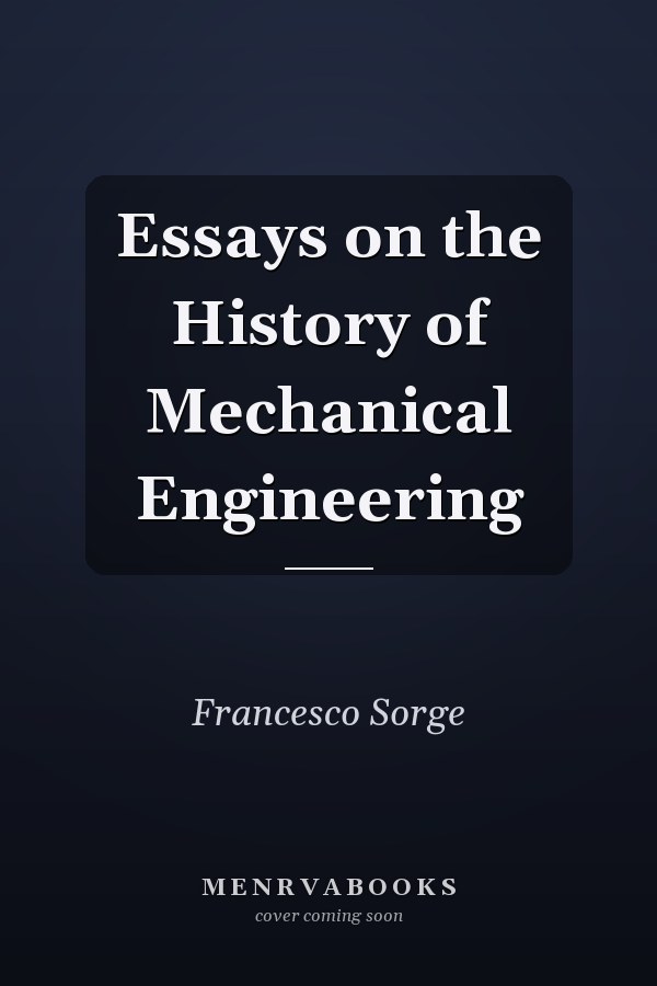 Essays on the History of Mechanical Engineering