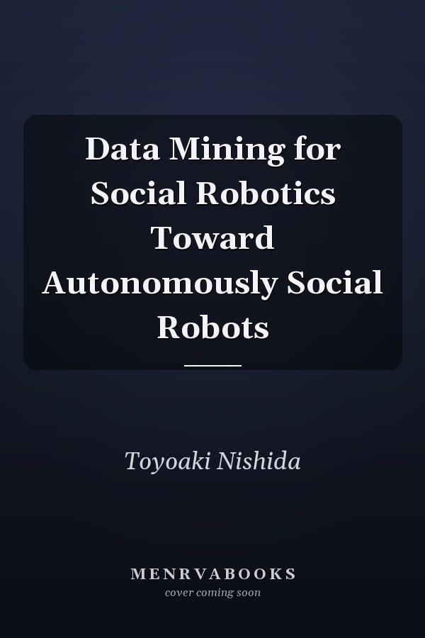 Data Mining for Social Robotics Toward Autonomously Social Robots