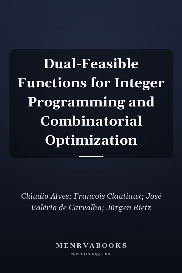 Dual-Feasible Functions for Integer Programming and Combinatorial Optimization