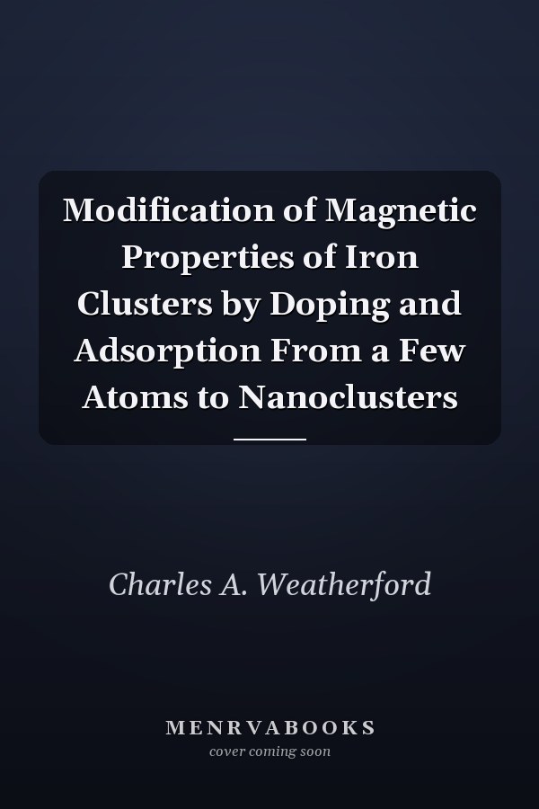 Modification of Magnetic Properties of Iron Clusters by Doping and Adsorption From a Few Atoms to Nanoclusters