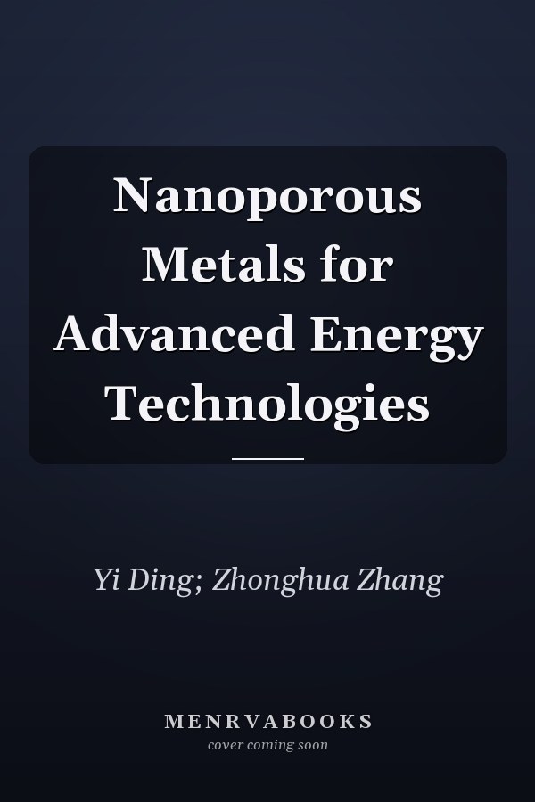 Nanoporous Metals for Advanced Energy Technologies