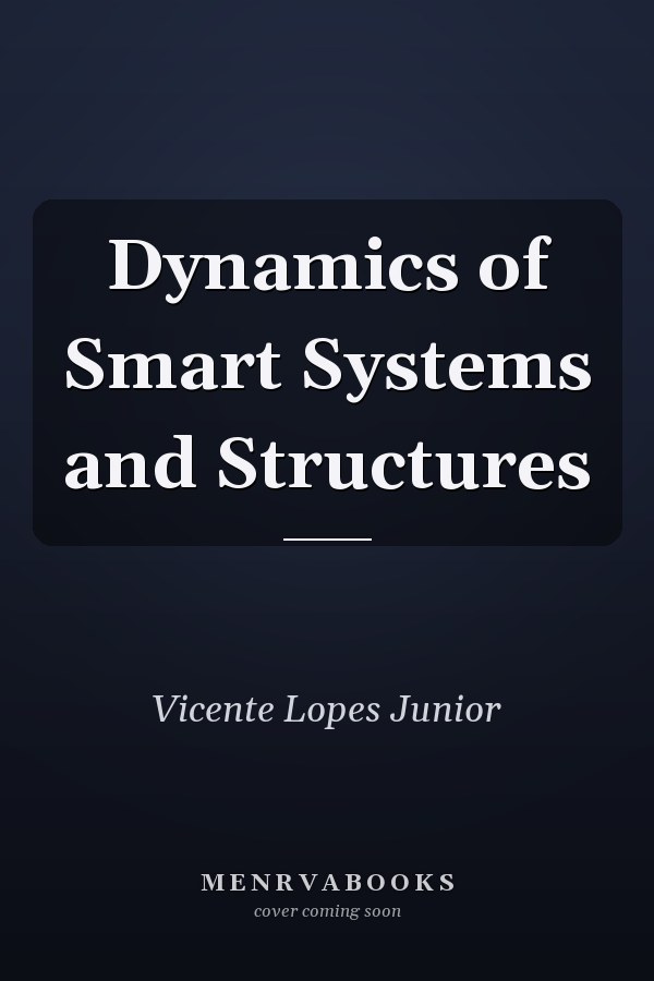 Dynamics of Smart Systems and Structures