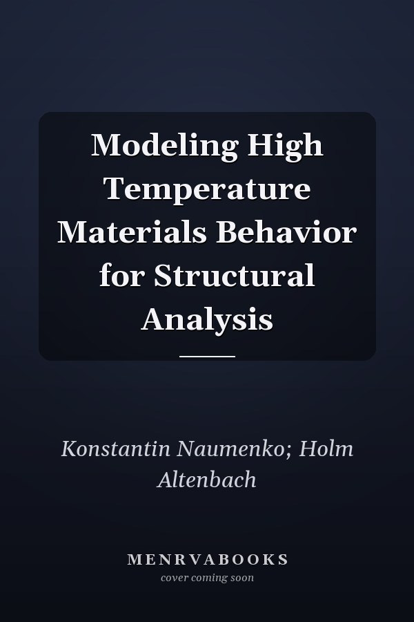 Modeling High Temperature Materials Behavior for Structural Analysis