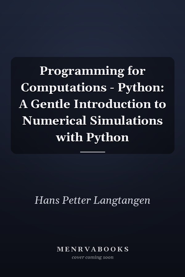 Programming for Computations - Python: A Gentle Introduction to Numerical Simulations with Python