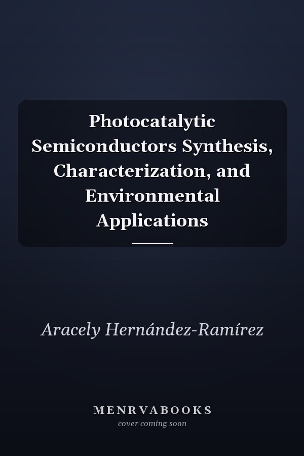 Photocatalytic Semiconductors Synthesis, Characterization, and Environmental Applications
