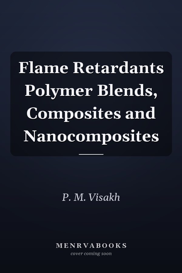 Flame Retardants Polymer Blends, Composites and Nanocomposites