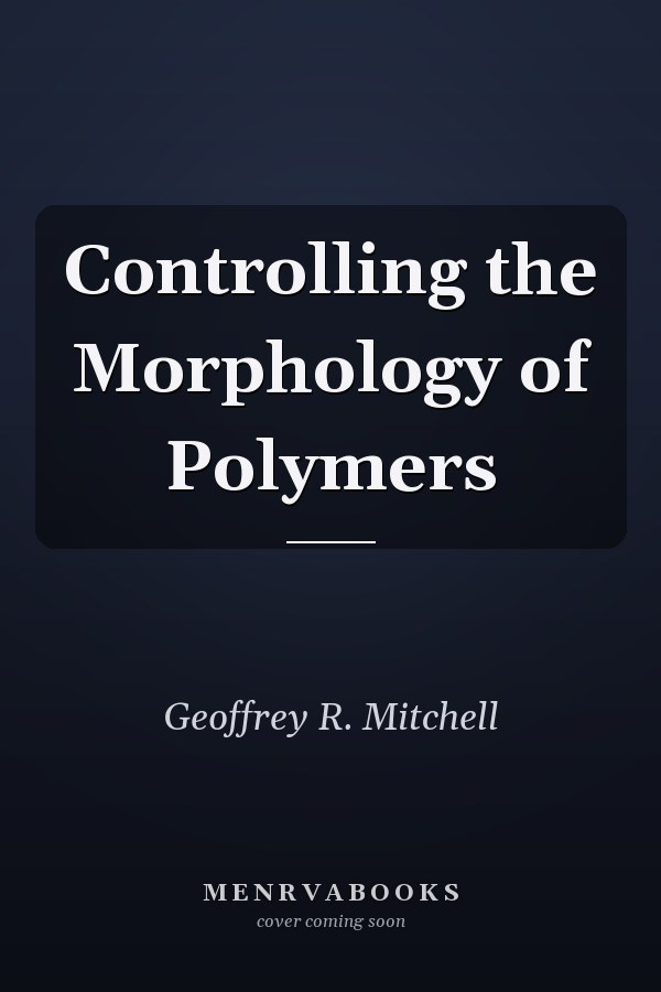 Controlling the Morphology of Polymers