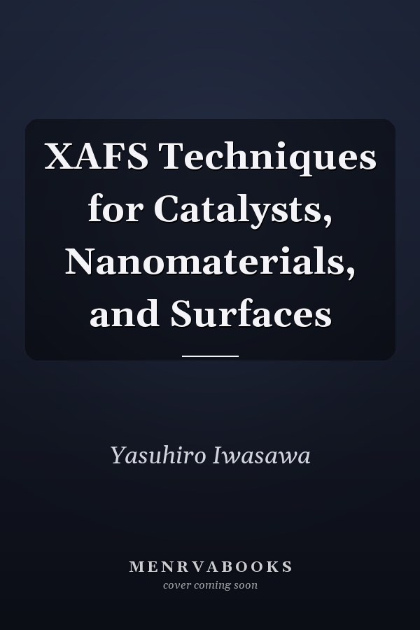 XAFS Techniques for Catalysts, Nanomaterials, and Surfaces