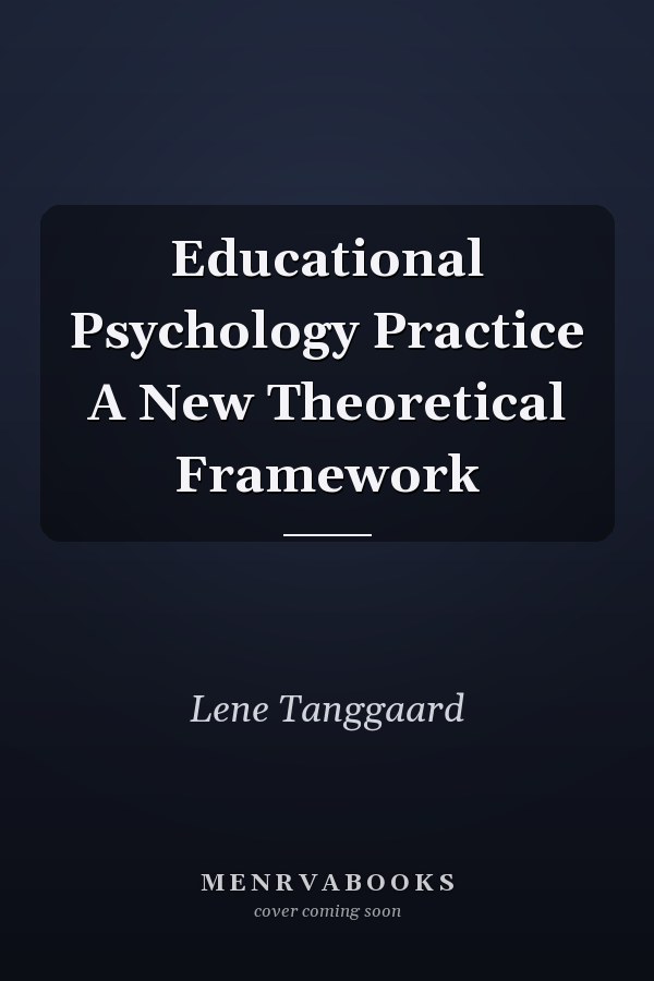 Educational Psychology Practice A New Theoretical Framework