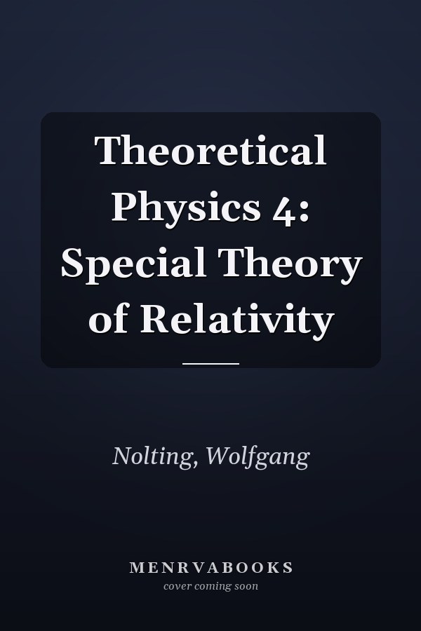 Theoretical Physics 4: Special Theory of Relativity
