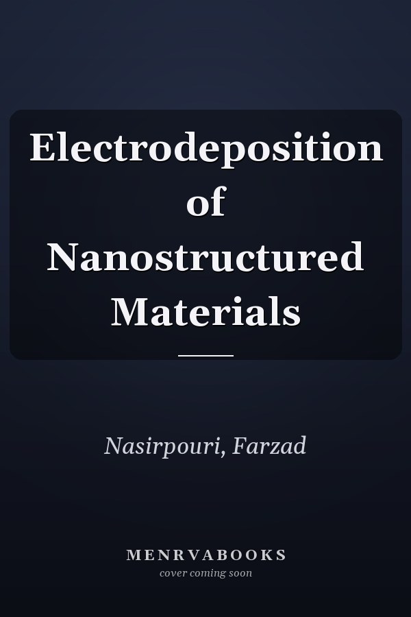 Electrodeposition of Nanostructured Materials