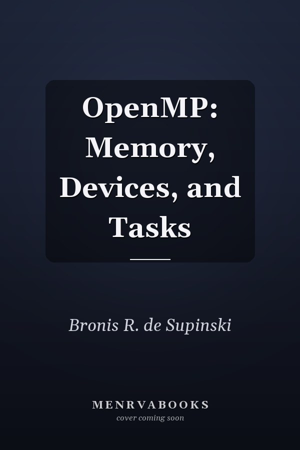 OpenMP: Memory, Devices, and Tasks