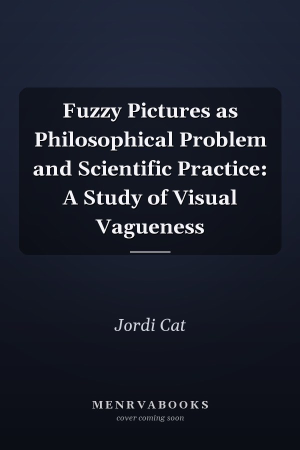 Fuzzy Pictures as Philosophical Problem and Scientific Practice: A Study of Visual Vagueness