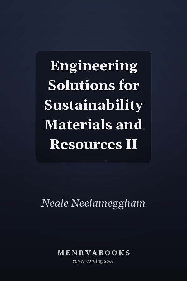 Engineering Solutions for Sustainability Materials and Resources II