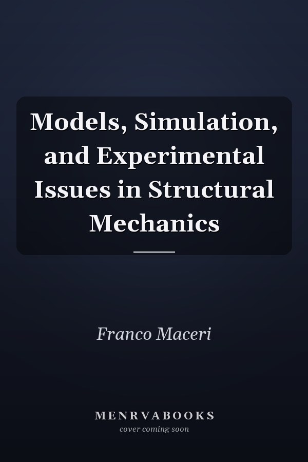 Models, Simulation, and Experimental Issues in Structural Mechanics