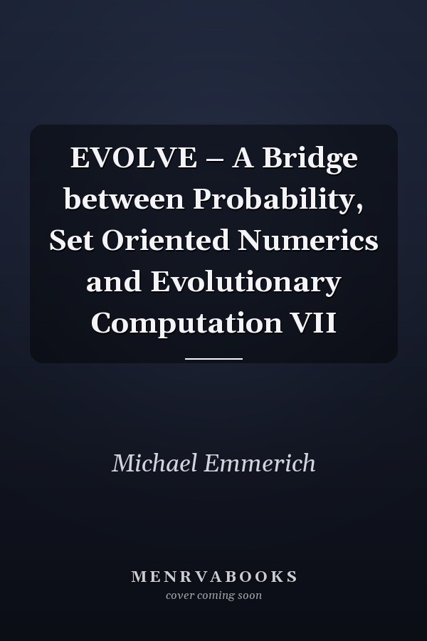 EVOLVE – A Bridge between Probability, Set Oriented Numerics and Evolutionary Computation VII