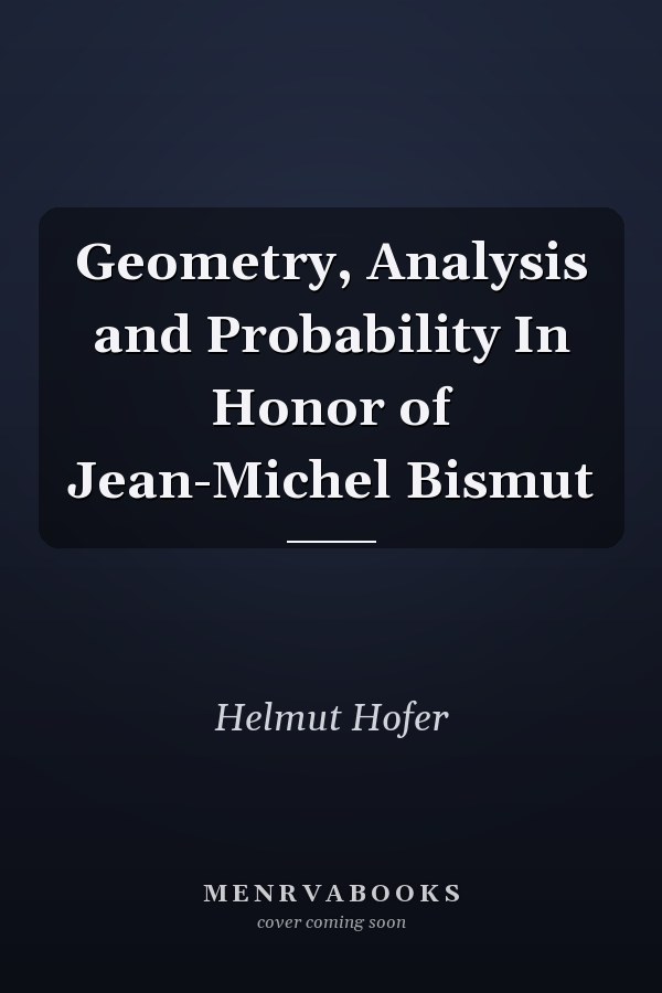 Geometry, Analysis and Probability In Honor of Jean-Michel Bismut