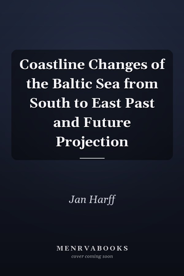 Coastline Changes of the Baltic Sea from South to East Past and Future Projection
