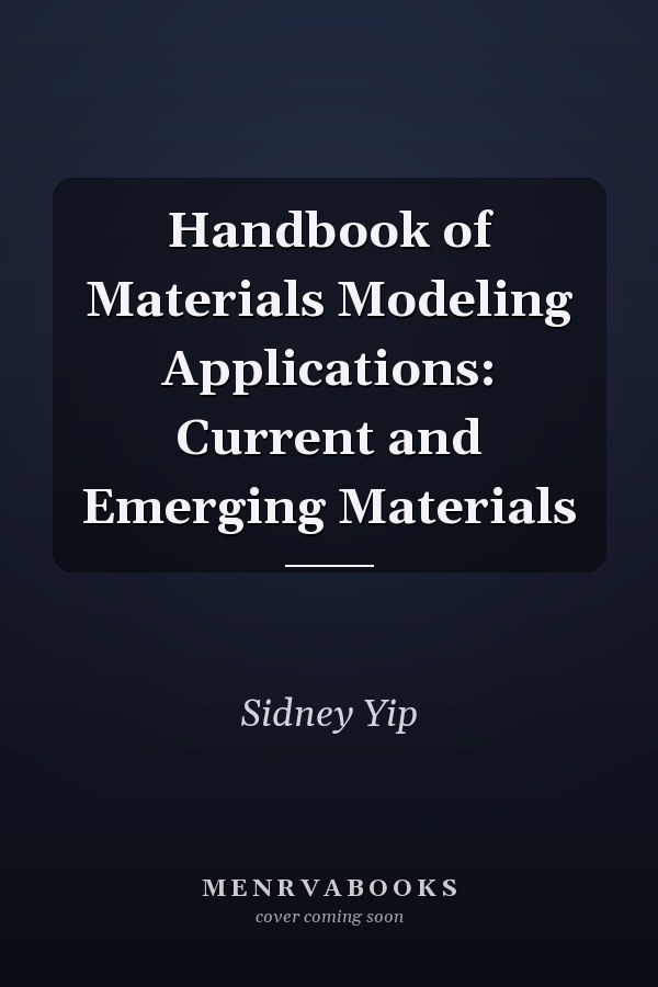 Handbook of Materials Modeling Applications: Current and Emerging Materials