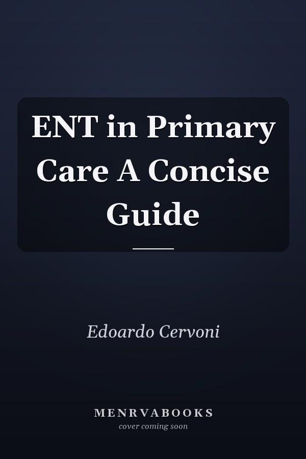 ENT in Primary Care A Concise Guide