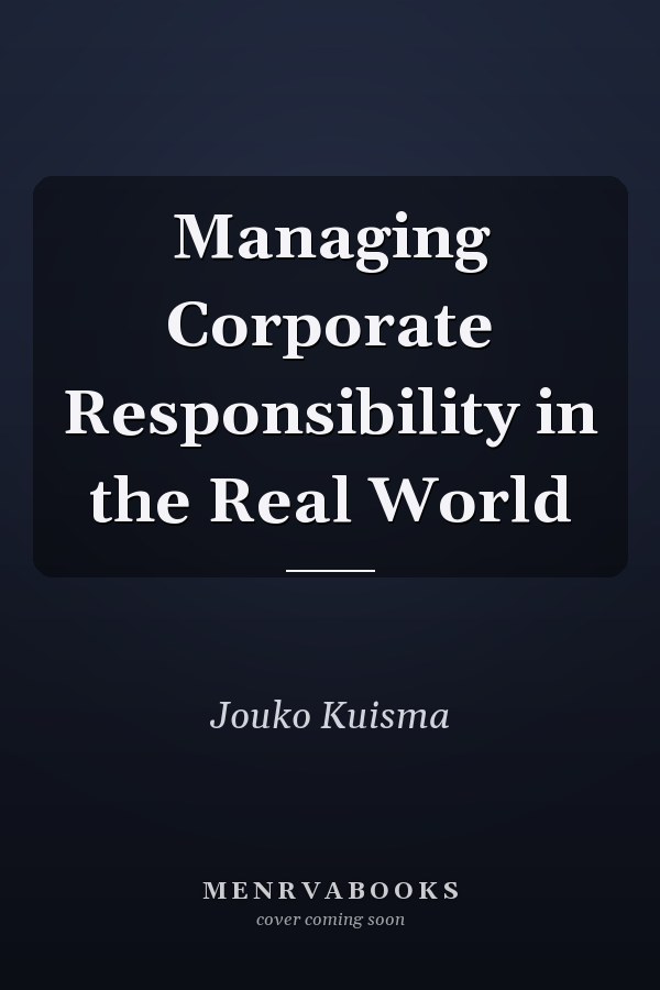 Managing Corporate Responsibility in the Real World