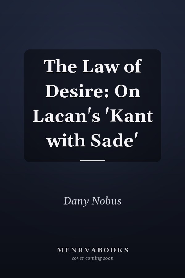 The Law of Desire: On Lacan's 'Kant with Sade'