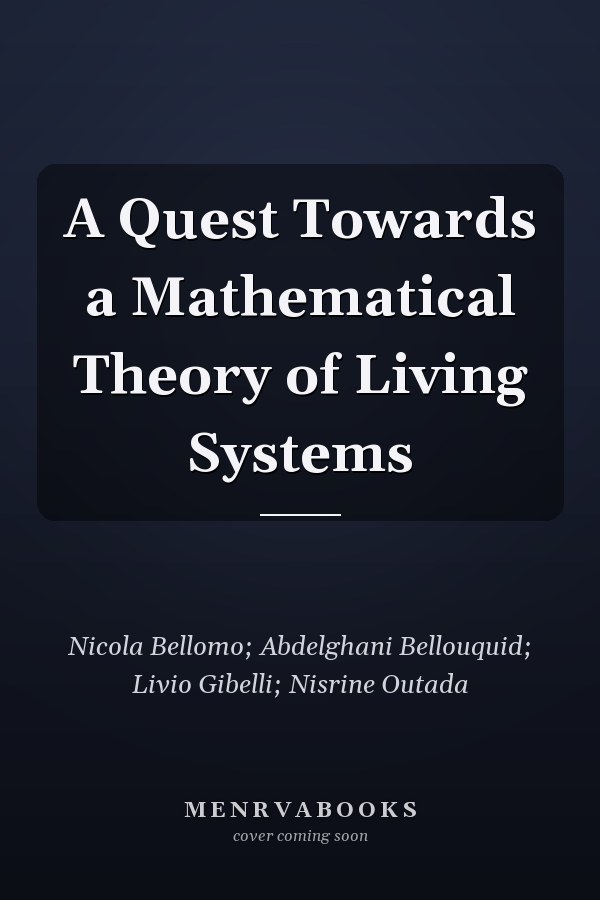 A Quest Towards a Mathematical Theory of Living Systems