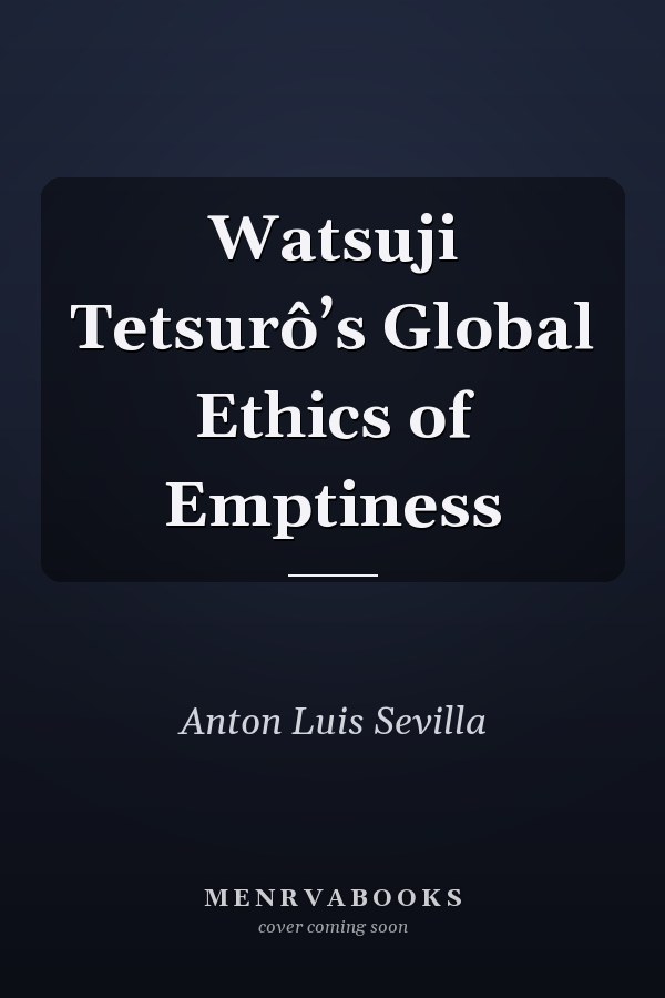 Watsuji Tetsurô’s Global Ethics of Emptiness