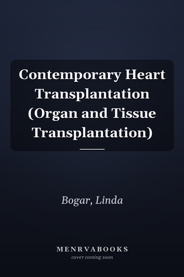 Contemporary Heart Transplantation (Organ and Tissue Transplantation)
