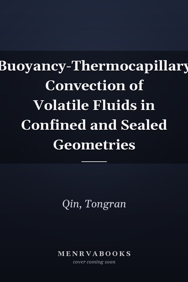Buoyancy-Thermocapillary Convection of Volatile Fluids in Confined and Sealed Geometries