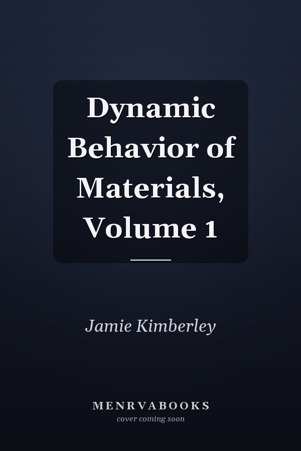 Dynamic Behavior of Materials, Volume 1