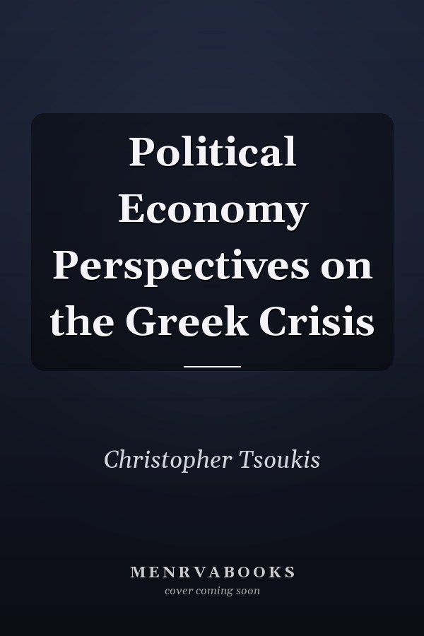 Political Economy Perspectives on the Greek Crisis