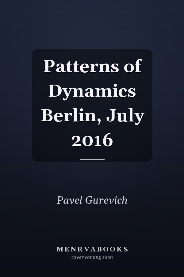 Patterns of Dynamics Berlin, July 2016