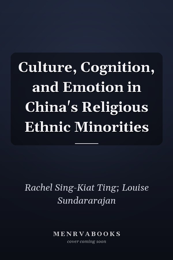 Culture, Cognition, and Emotion in China's Religious Ethnic Minorities