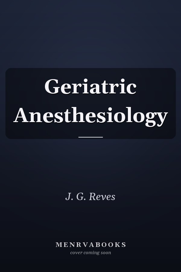 Geriatric Anesthesiology