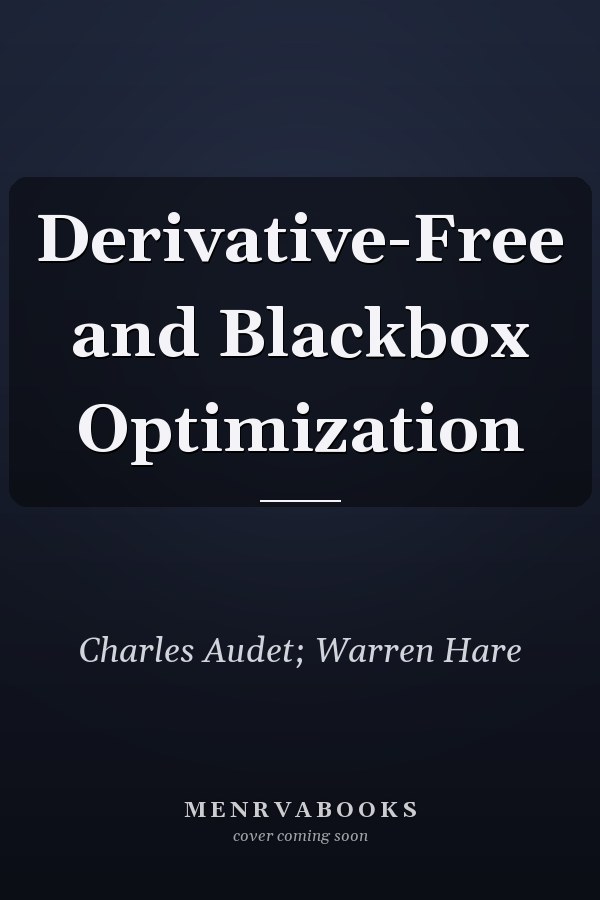 Derivative-Free and Blackbox Optimization