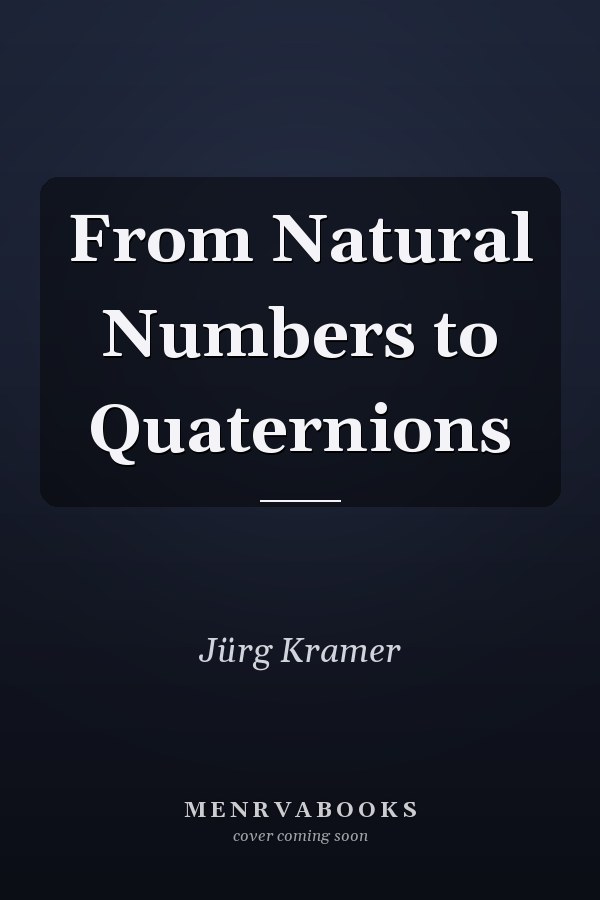 From Natural Numbers to Quaternions