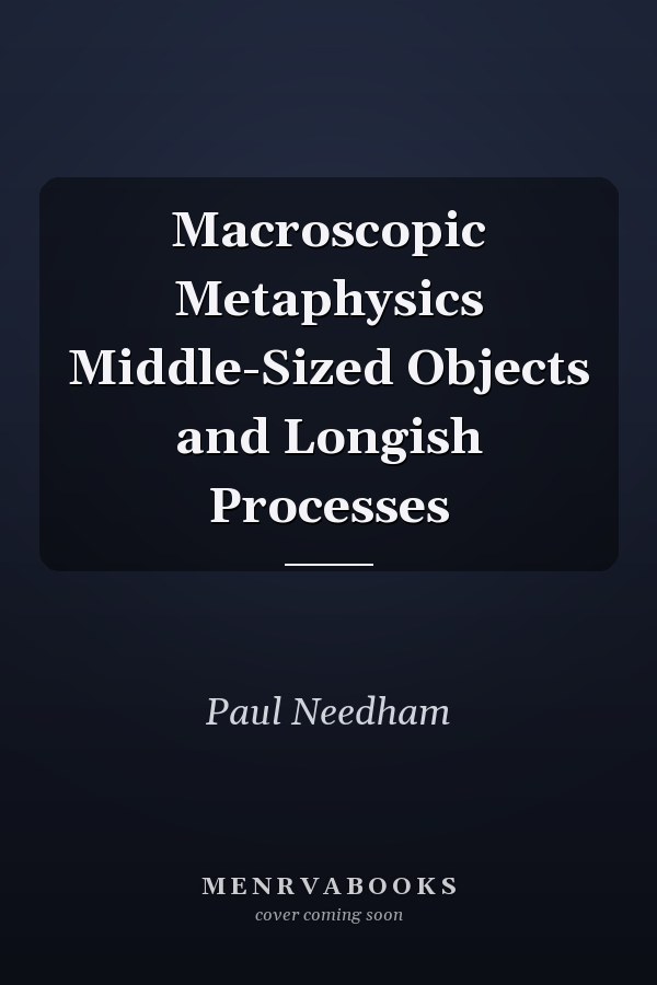 Macroscopic Metaphysics Middle-Sized Objects and Longish Processes