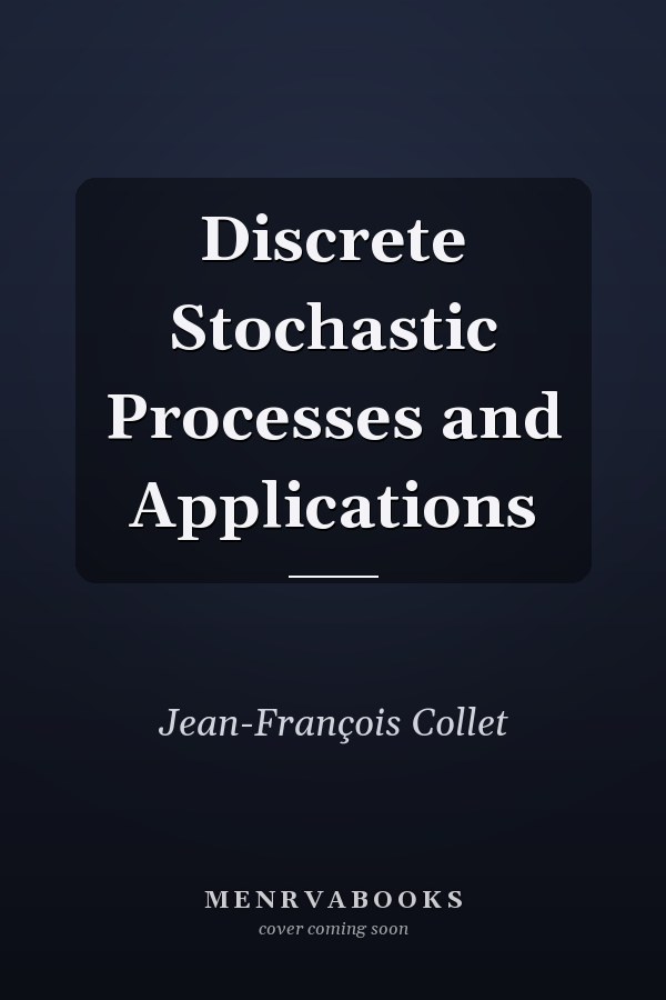 Discrete Stochastic Processes and Applications