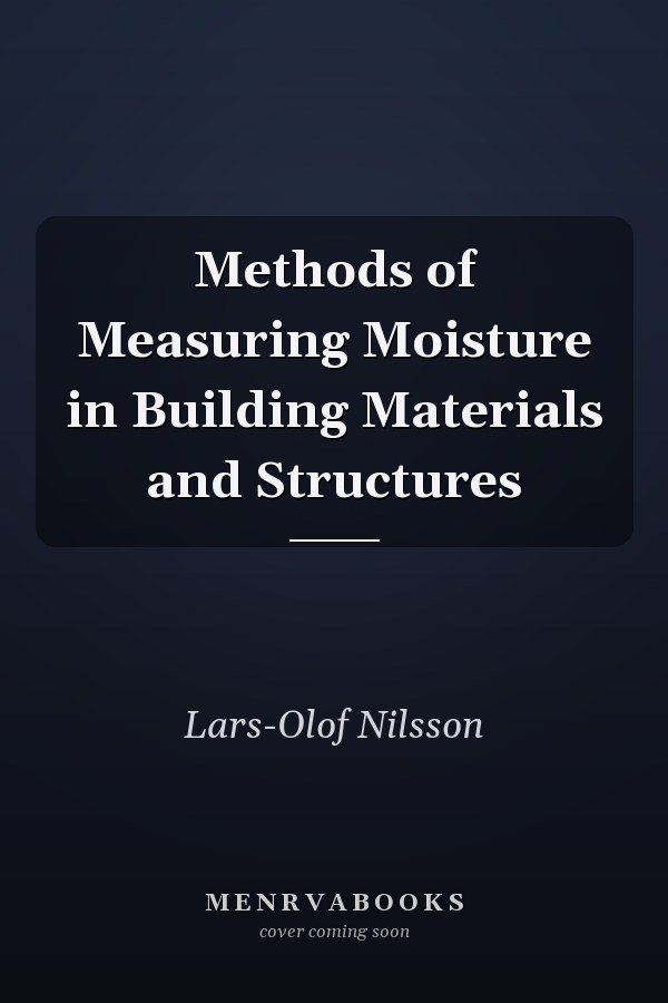 Methods of Measuring Moisture in Building Materials and Structures