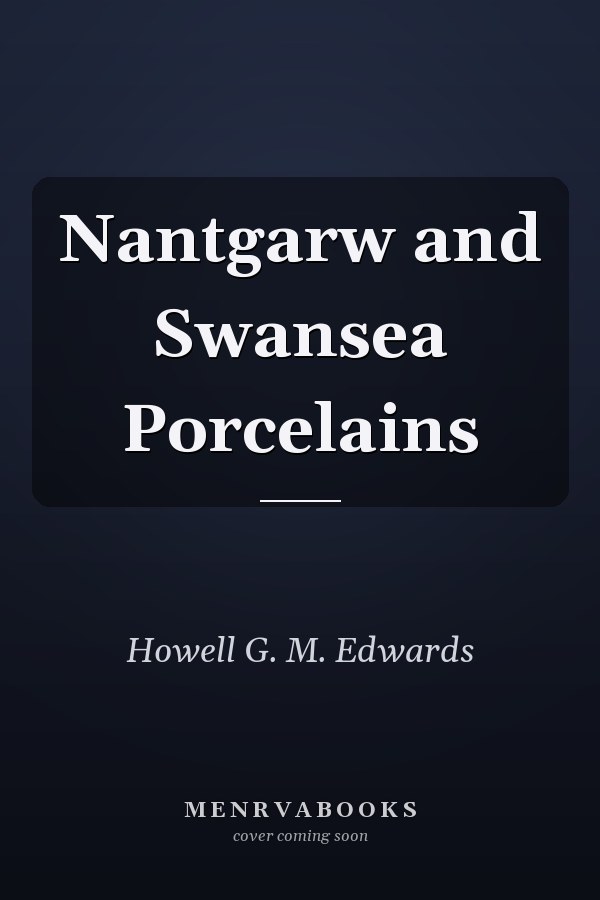 Nantgarw and Swansea Porcelains