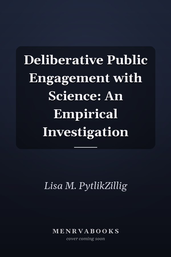 Deliberative Public Engagement with Science: An Empirical Investigation