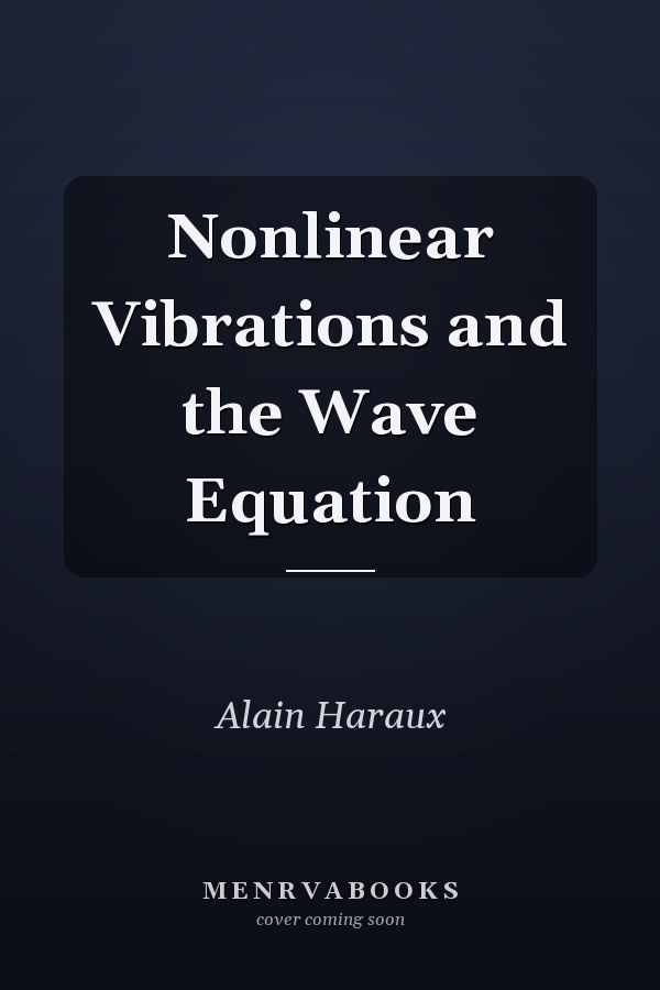 Nonlinear Vibrations and the Wave Equation