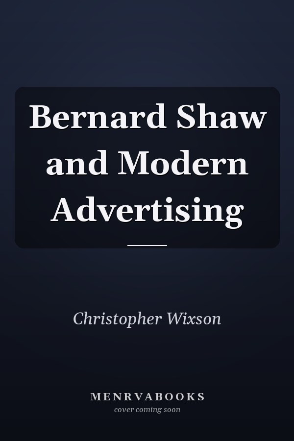 Bernard Shaw and Modern Advertising